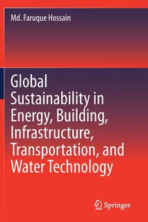 Global Sustainability In Energy, Building, Infrastructure, Transportation, And Water Technology