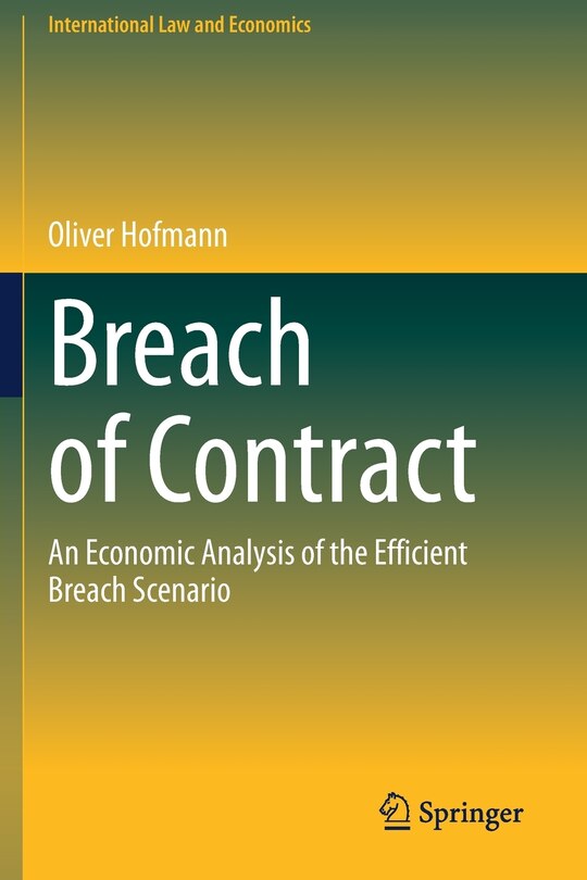 Breach Of Contract: An Economic Analysis Of The Efficient Breach Scenario