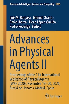 Advances in Physical Agents II: Proceedings of the 21st International Workshop of Physical Agents (WAF 2020), November 19-20, 2020, Alcala de Henares, Madrid, Spain