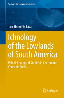 Front cover_Ichnology Of The Lowlands Of South America