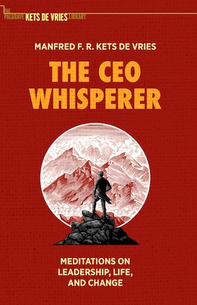 The Ceo Whisperer: Meditations On Leadership, Life, And Change