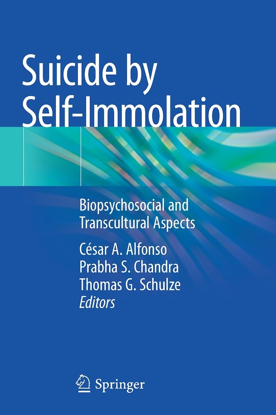 Suicide By Self-immolation: Biopsychosocial And Transcultural Aspects