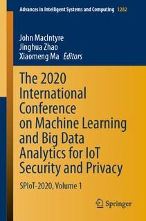 Front cover_The 2020 International Conference On Machine Learning And Big Data Analytics For Iot Security And Privacy
