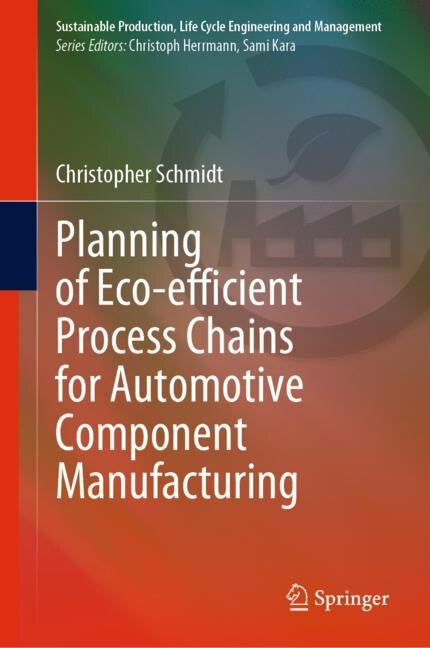 Front cover_Planning Of Eco-efficient Process Chains For Automotive Component Manufacturing