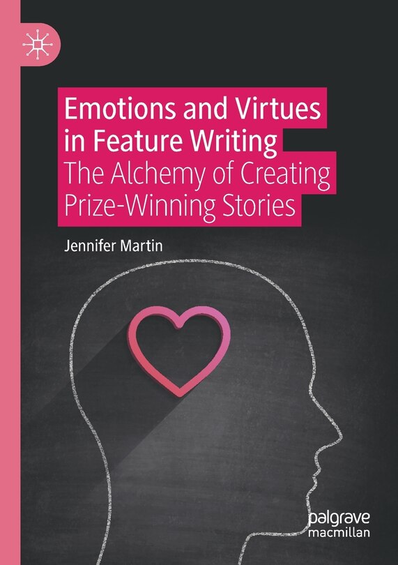 Front cover_Emotions and Virtues in Feature Writing