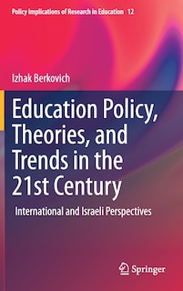 Couverture_Education Policy, Theories, And Trends In The 21st Century