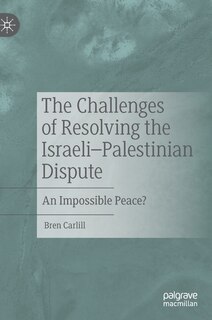 Front cover_The Challenges Of Resolving The Israeli-palestinian Dispute