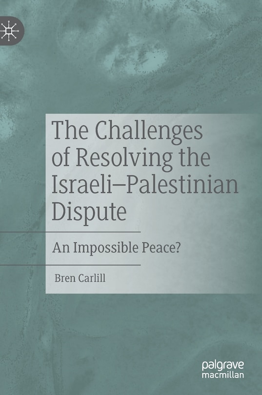 Front cover_The Challenges Of Resolving The Israeli-palestinian Dispute
