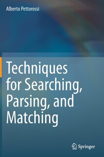Front cover_Techniques For Searching, Parsing, And Matching