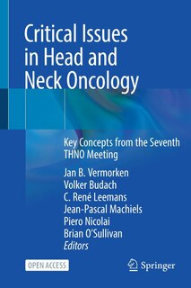 Critical Issues in Head and Neck Oncology: Key Concepts from the Seventh THNO Meeting