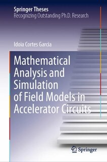 Front cover_Mathematical Analysis And Simulation Of Field Models In Accelerator Circuits