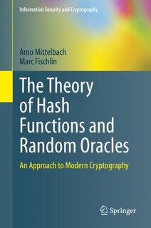 Front cover_The Theory Of Hash Functions And Random Oracles