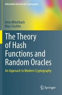 Front cover_The Theory Of Hash Functions And Random Oracles