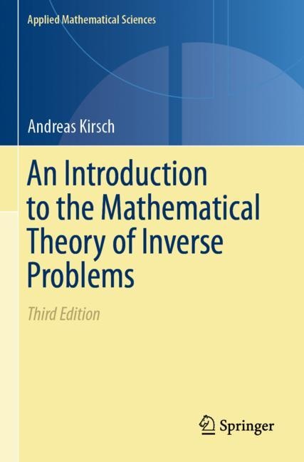 An Introduction To The Mathematical Theory Of Inverse Problems