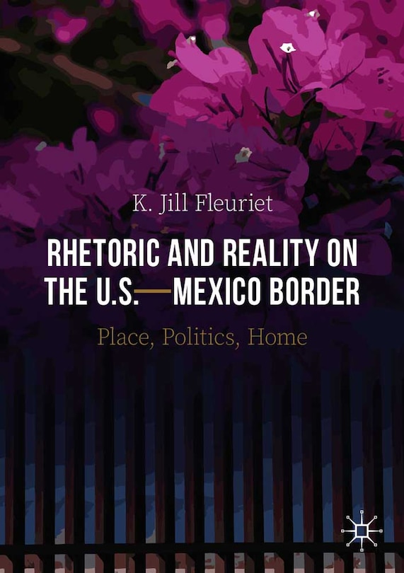 Couverture_Rhetoric And Reality On The U.s.-mexico Border