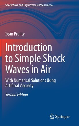 Introduction To Simple Shock Waves In Air: With Numerical Solutions Using Artificial Viscosity