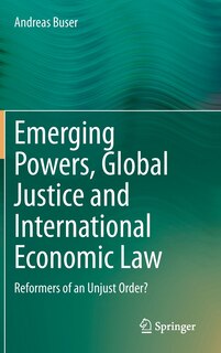 Couverture_Emerging Powers, Global Justice And International Economic Law