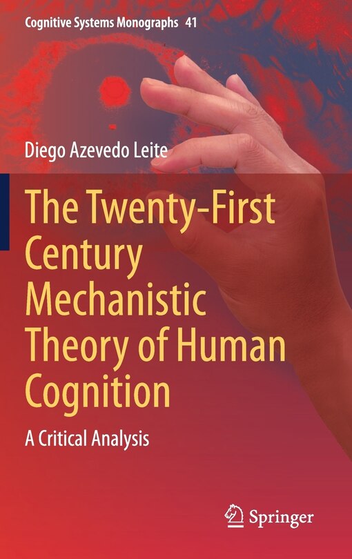 Front cover_The Twenty-First Century Mechanistic Theory of Human Cognition