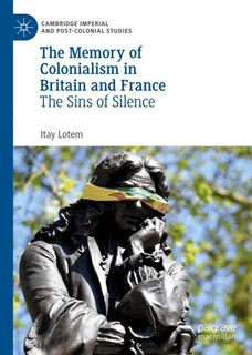 Front cover_The Memory Of Colonialism In Britain And France