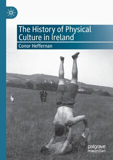 Front cover_The History Of Physical Culture In Ireland