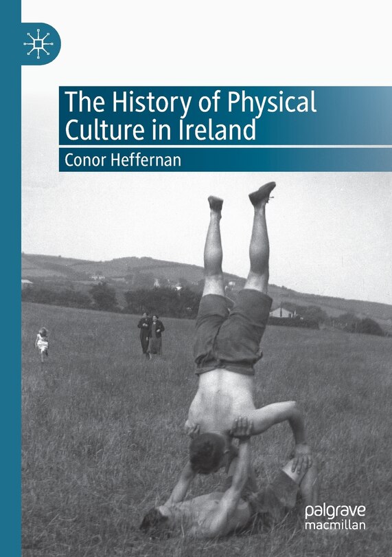 Front cover_The History Of Physical Culture In Ireland