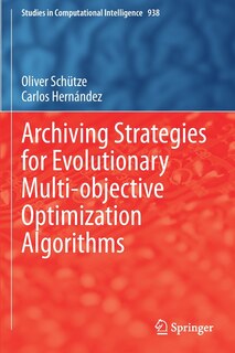 Couverture_Archiving Strategies For Evolutionary Multi-objective Optimization Algorithms