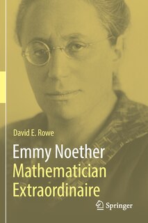 Front cover_Emmy Noether - Mathematician Extraordinaire
