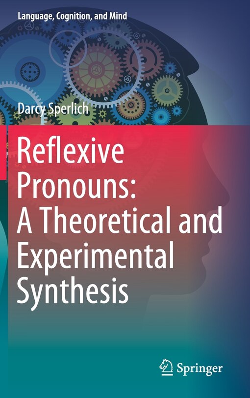 Reflexive Pronouns: A Theoretical And Experimental Synthesis