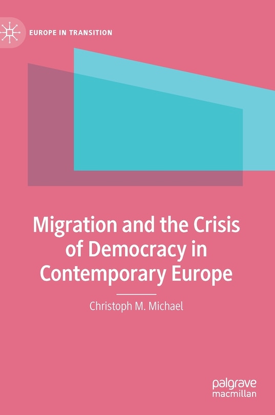 Front cover_Migration And The Crisis Of Democracy In Contemporary Europe