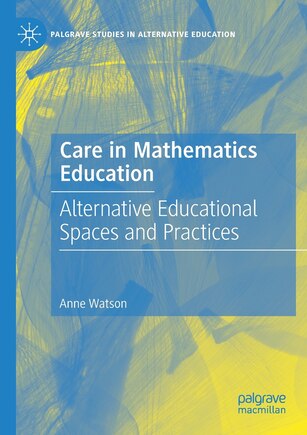 Care In Mathematics Education: Alternative Educational Spaces And Practices