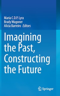 Couverture_Imagining The Past, Constructing The Future