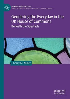 Couverture_Gendering The Everyday In The Uk House Of Commons