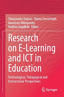 Research On E-learning And Ict In Education: Technological, Pedagogical And Instructional Perspectives
