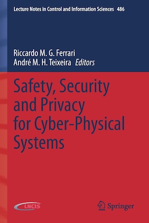 Safety, Security and Privacy for Cyber-Physical Systems