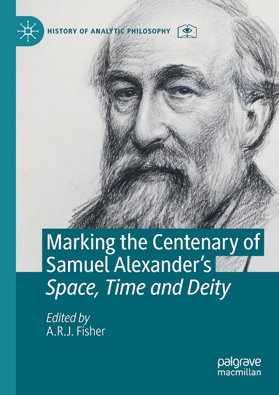 Front cover_Marking the Centenary of Samuel Alexander's Space, Time and Deity