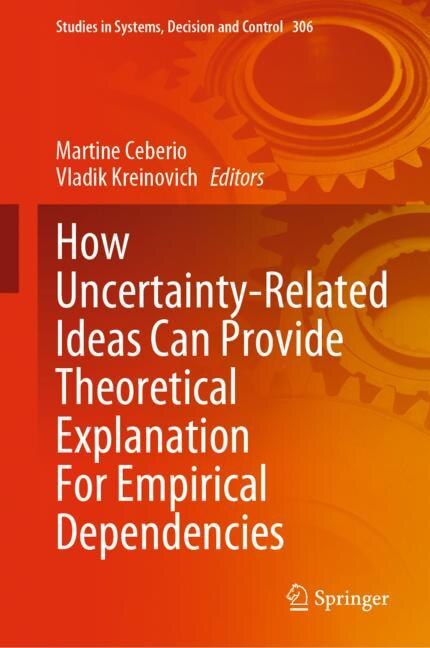 Front cover_How Uncertainty-related Ideas Can Provide Theoretical Explanation For Empirical Dependencies