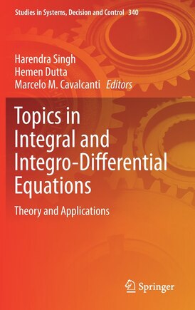 Topics in Integral and Integro-Differential Equations: Theory and Applications