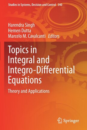 Topics in Integral and Integro-Differential Equations: Theory and Applications