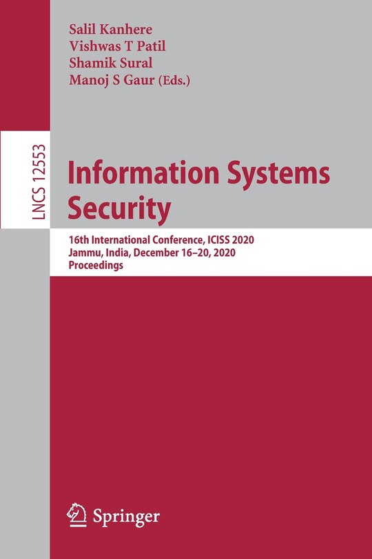 Information Systems Security: 16th International Conference, Iciss 2020, Jammu, India, December 16-20, 2020, Proceedings