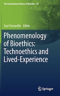 Front cover_Phenomenology Of Bioethics