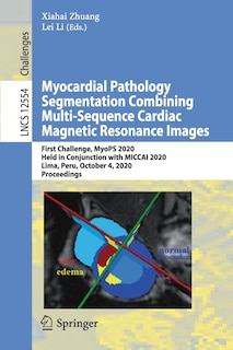 Front cover_Myocardial Pathology Segmentation Combining Multi-Sequence Cardiac Magnetic Resonance Images