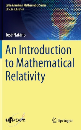 An Introduction To Mathematical Relativity