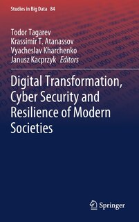 Front cover_Digital Transformation, Cyber Security And Resilience Of Modern Societies