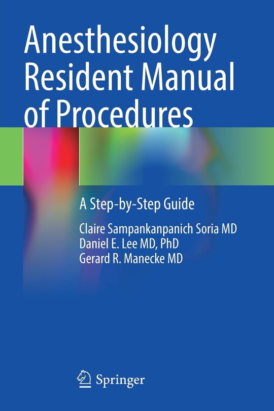 Anesthesiology Resident Manual Of Procedures: A Step-by-step Guide