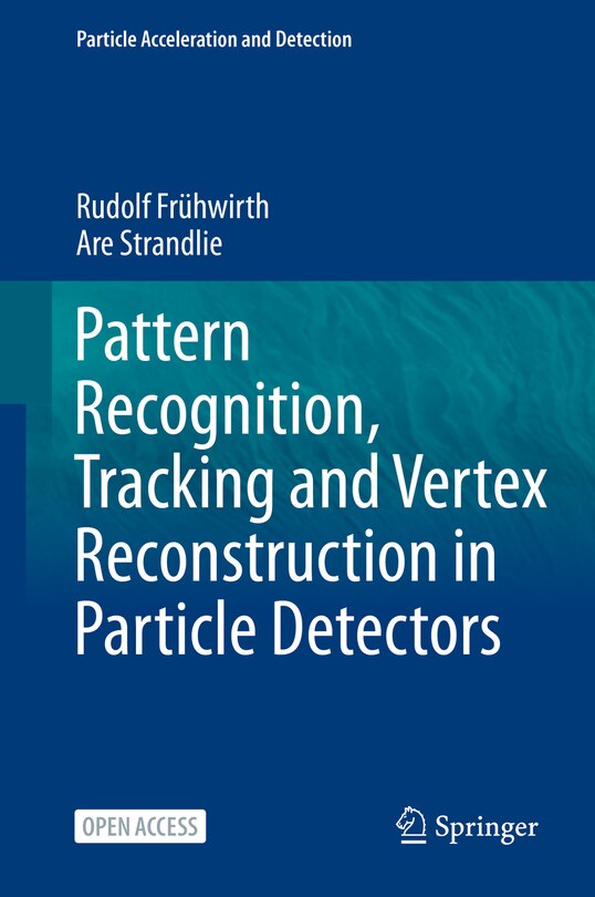 Couverture_Pattern Recognition, Tracking And Vertex Reconstruction In Particle Detectors