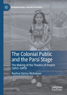 Front cover_The Colonial Public And The Parsi Stage