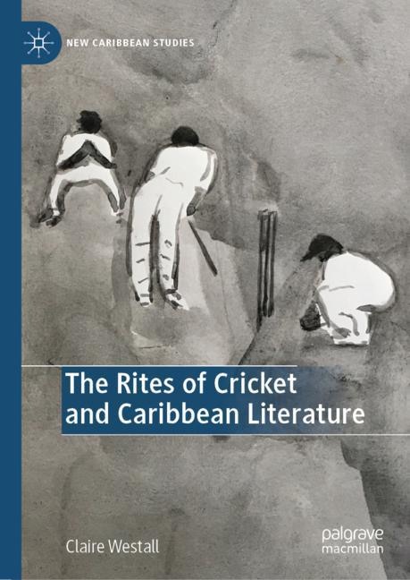 Front cover_The Rites of Cricket and Caribbean Literature