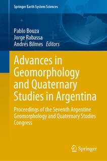 Front cover_Advances In Geomorphology And Quaternary Studies In Argentina