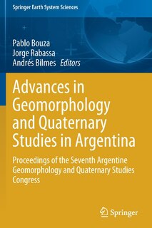 Front cover_Advances In Geomorphology And Quaternary Studies In Argentina