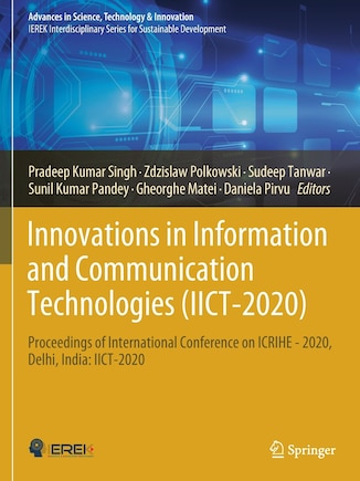 Innovations in Information and Communication Technologies (IICT-2020): Proceedings of International Conference on ICRIHE - 2020, Delhi, India: IICT-2020